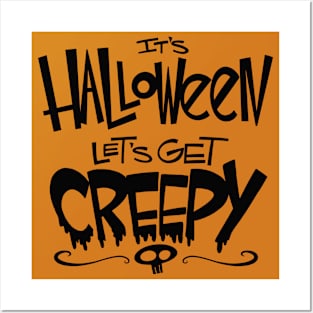 It's Halloween...Let's Get Creepy! Posters and Art